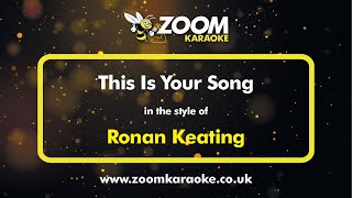 Ronan Keating - This Is Your Song - Karaoke Version from Zoom Karaoke