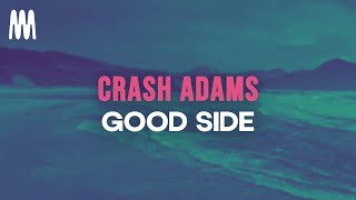 Download lagu Crash Adams - Good Side (Lyrics) mp3