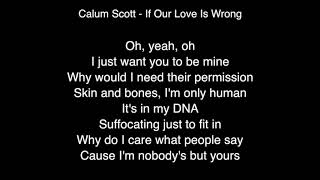 Calum Scott - If Our Love Is Wrong Lyrics