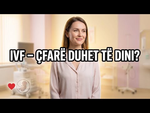 Fertilizimi In Vitro (IVF) – Udhëzues i Plotë për Nënat