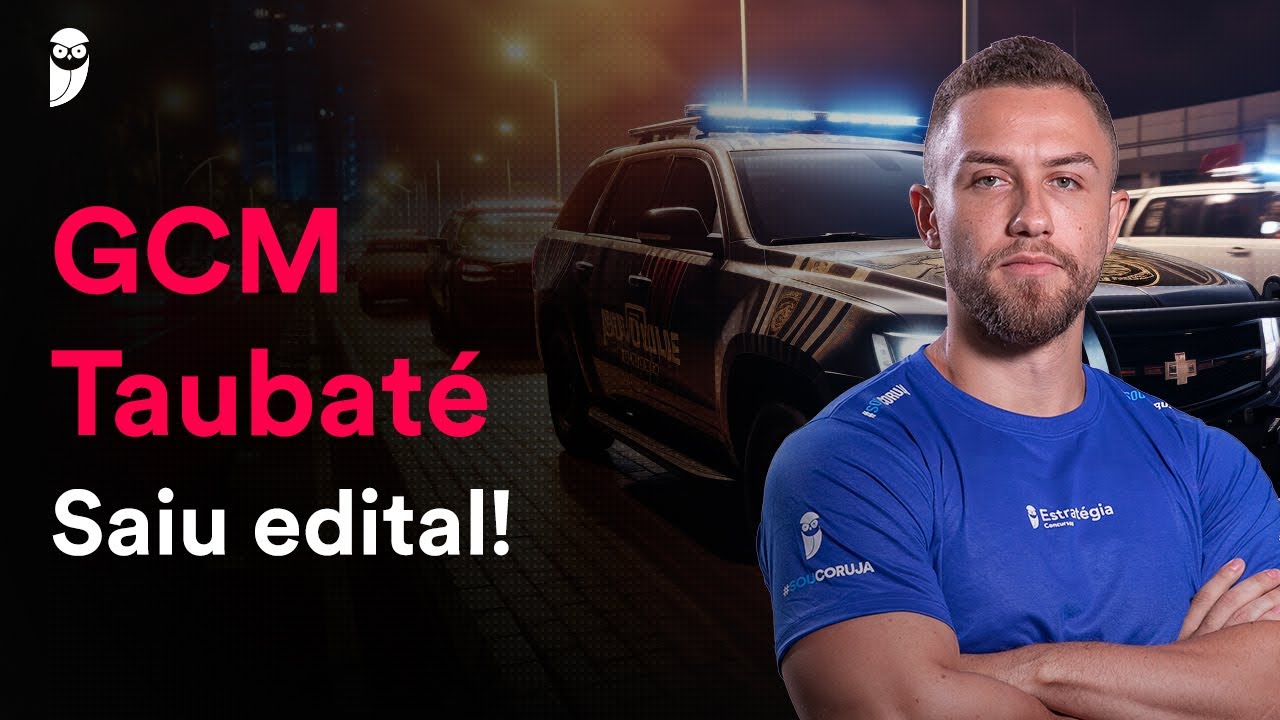 Concurso Guarda Municipal de Taubaté: Análise de Edital