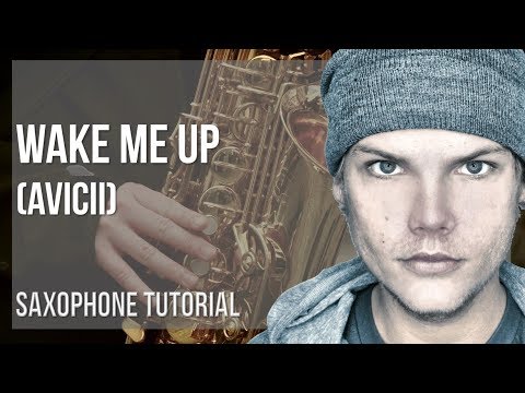 How to play Wake Me Up by Avicii on Alto Sax (Tutorial)
