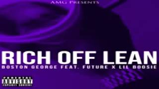 Boston George Rich Off Lean Ft Future & Lil Boosie 2014 New!!!!