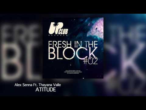 Alex Senna Ft. Thayana Valle - Atitude (UP CLUB RECORDS)