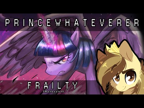 PrinceWhateverer - Frailty (Ft. Milkymomo) [REINVENT]