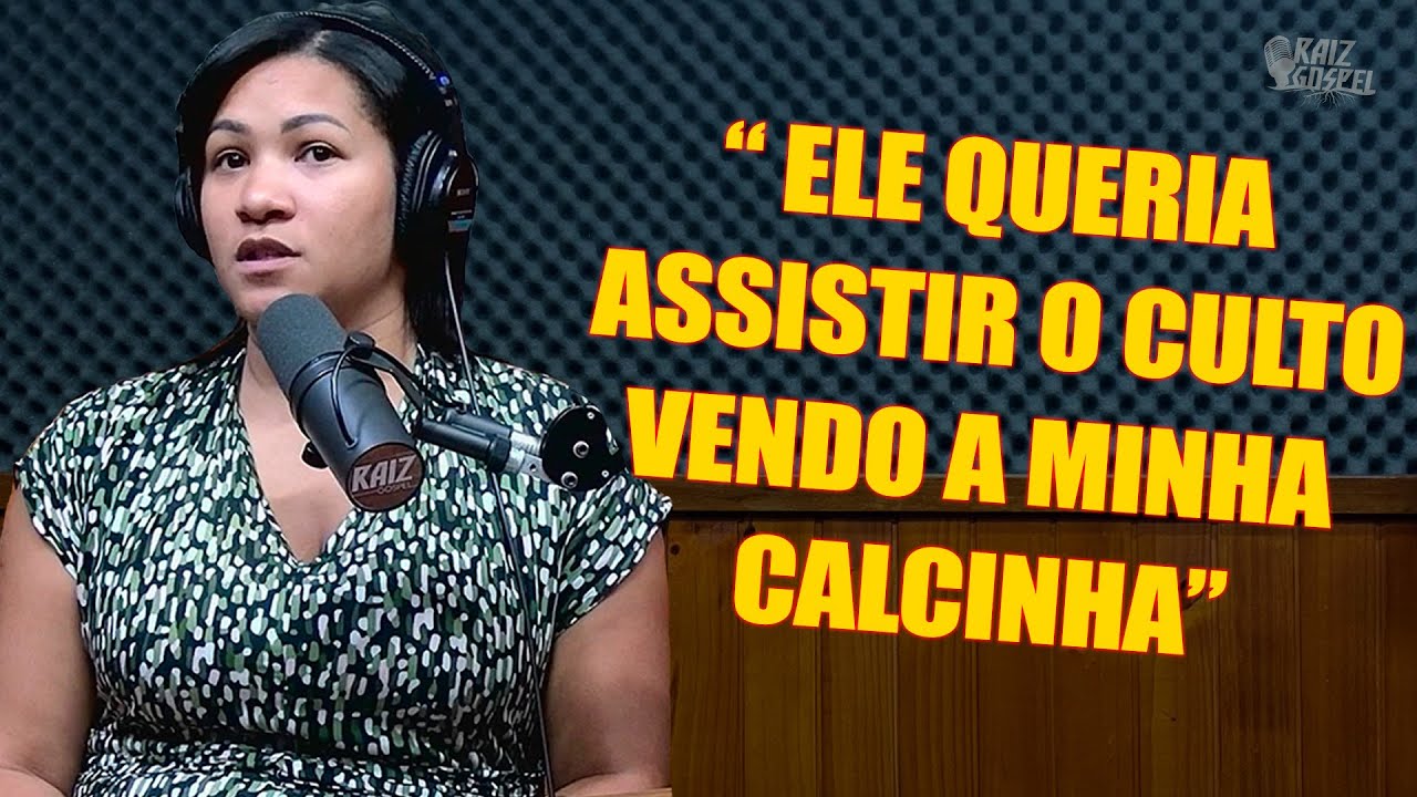 ELE QUERIA ASSISTIR O CULTO VENDO A MINHA CALCINHA.