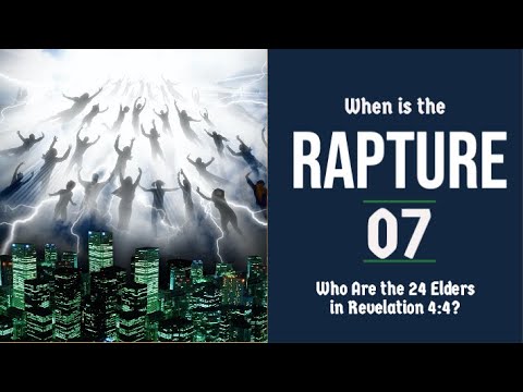 The Rapture Sermon Series 07. Who Are the 24 Elders in Revelation 4:4?   Dr  Andy Woods
