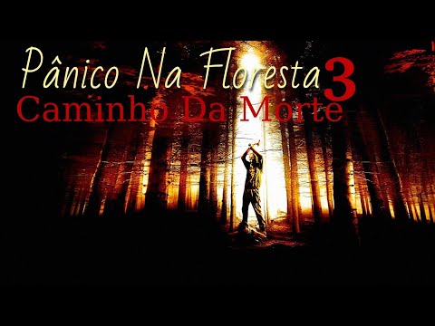 2009 Pânico na Floresta 3 - Caminho da Morte
