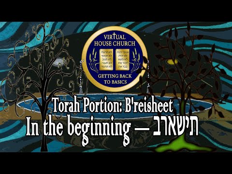 (2020) Virtual House Church - Bible Study - Week 01: B’resheet