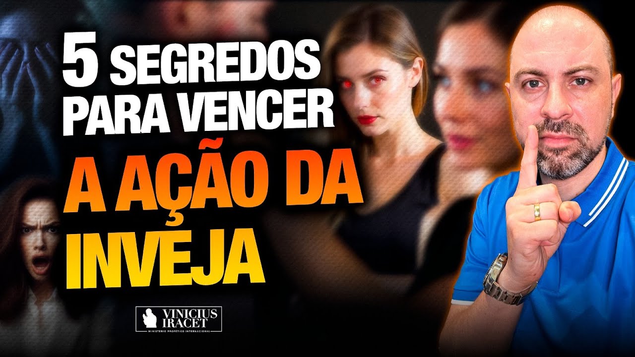 5 SEGREDOS PARA VENCER A AÇÃO DA INVEJA - @viniciusiracet2