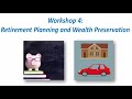 Workshop 4 Retirement Planning and Estate Planning Workshop 4 Retirement Planning and Estate Planning