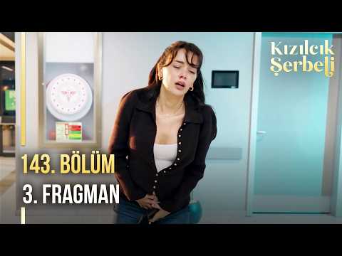 Kızılcık Şerbeti 143. Bölüm 3. Fragmanı