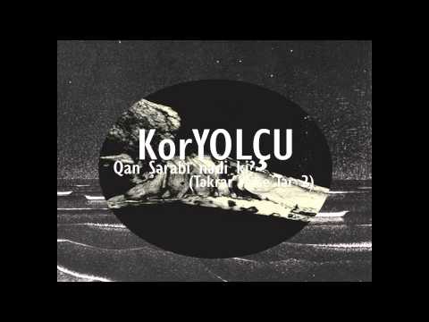 KorYOLÇU - Qan Şərabı nədi ki? (Təkrar Verse`lər 2)