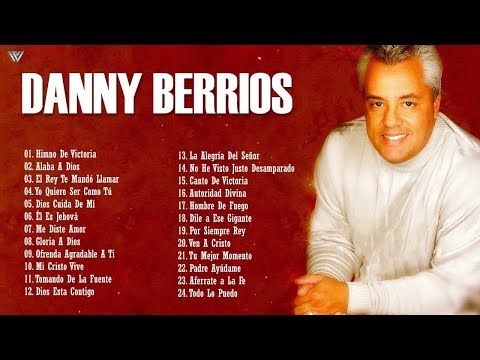 2 HORAS CON LO MEJOR DE DANNY BERRIOS EN ADORACIÓN - DANNY BERRIOS SUS MEJORES ÉXITOS