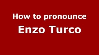 How to pronounce Enzo Turco