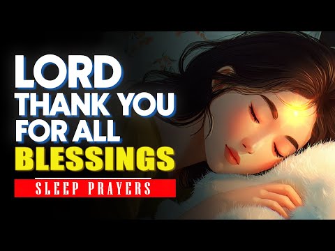 Lord, Thank You for All Blessings | A Night Prayer of Gratitude | Sleep Prayers
