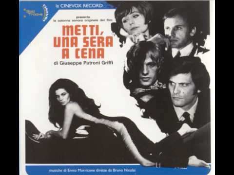 Metti Una Sera A Cena – Uncut Version • Ennio Morricone