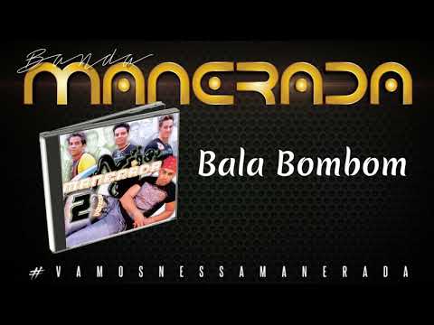 Bala bombom - Manerada