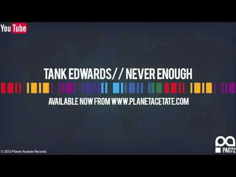 Tank Edwards - Never Enough (Original Mix) - Planet Acetate Records
