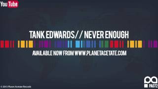 Tank Edwards - Never Enough (Original Mix) - Planet Acetate Records