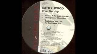 Cathy Wood - Give Me Joy (Underground Mass Dub)