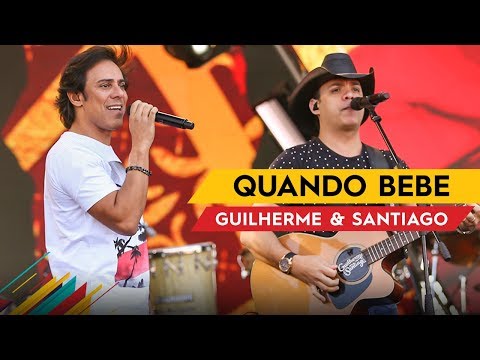Quando Bebe - Guilherme & Santiago - Villa Mix Goiânia 2017 ( Ao Vivo )