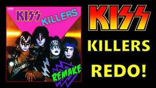 KISS KILLERS REDONE VERSION!