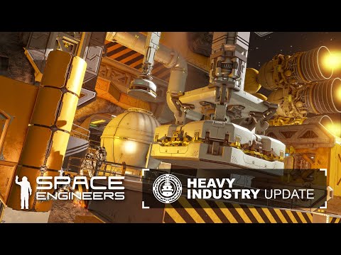Space Engineers: Update 1.199 - Heavy Industry