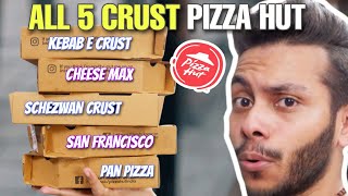 Trying Pizza Hut All 5 Crust, | Cheese Max, Kebab Crust, San Francisco Crust , Pizza Hut India