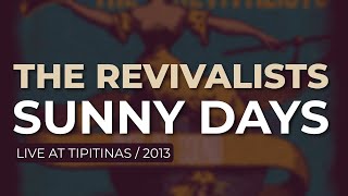 The Revivalists - Sunny Days (Live At Tipitinas 2013) (Official Audio)