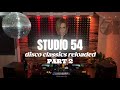 STUDIO 54 Disco Classics Reloaded PART2 Funky House Mix 16 Disco Funkyhouse Housemusic Studio54