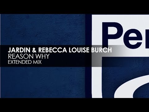 Jardin & Rebecca Louise Burch - Reason Why (Extended Mix)