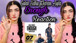 Enough: Gulab Sidhu ft Karan Aujla Reaction! | Enough Reaction