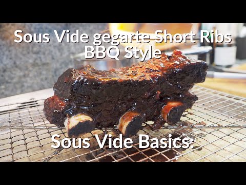 Sous Vide Basics: Wie gehen im Sous Vide gegarte Short Ribs, Rinderrippen BBQ Style #sousvide