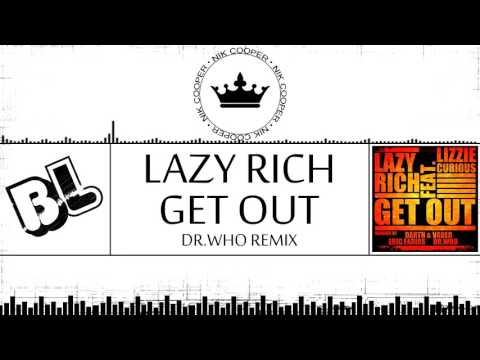 Electro House - Lazy Rich ft. Lizzie Curious - Get Out (Dr. Who Remix)