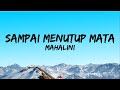Mahalini Sampai Menutup Mata Lirik Video