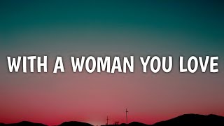 Justin Moore - With A Woman You Love (Lyrics)
