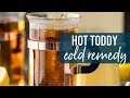 Hot Toddy Recipe for a Cold - Cold Remedy Cocktail!