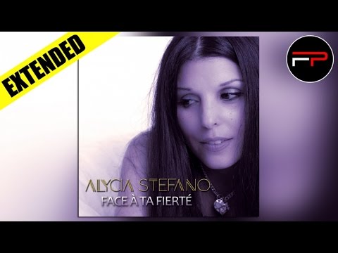 Alycia Stefano - Face à ta fiérté (Extended)