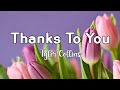 Thanks To You Tyler Collins Lyrics