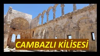Gezi Rehberi - Cambazlı Kilisesi/Silifke/Mersin