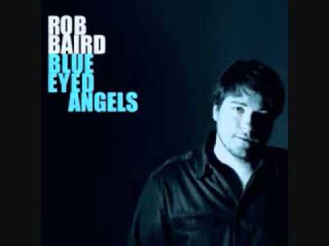 Rob Baird - Could Have Been My Baby
