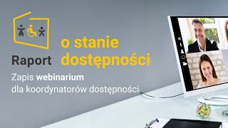 Raport o stanie dostępności | Zapis webinaru dla koordynatorów dostępności