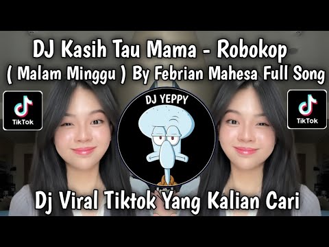 DJ TELL ME MAMA (SUNDAY NIGHT) - ROBOKOP BY FEBRIAN MAHESA FULL SONG VIRAL TIKTOK TERBARU