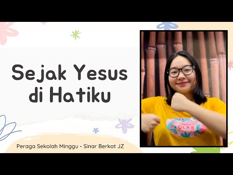 Sejak Yesus di Hatiku - Peraga Lagu Sekolah Minggu