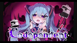 Codependent / 初音ミク(オリジナル)