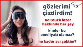 Gözlerimi Çizdirdim! | Ameliyat Süreci | Neler Yaşadım? #notouchlaser 