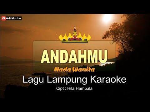Andahmu | Karaoke Lirik | Nada Wanita | Lagu Lampung | Cipt. Hila Hambala | Musik Remix