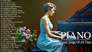 200 Most Beautiful Classical Piano Pieces - The Best Relaxing Piano Instrumental Love Songs Playlist