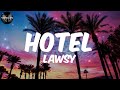 Lawsy - Hotel (Lyrics)